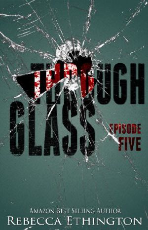 [Through Glass 05] • Through Glass Five